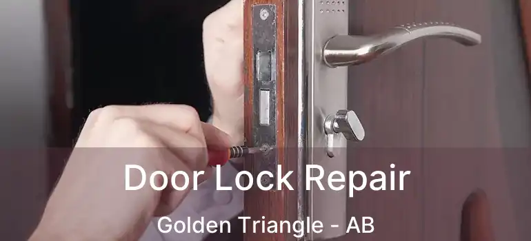  Door Lock Repair Golden Triangle - AB