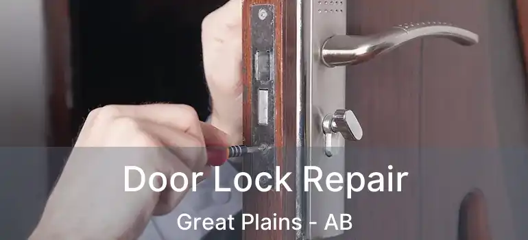  Door Lock Repair Great Plains - AB