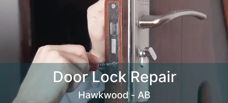  Door Lock Repair Hawkwood - AB