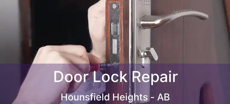  Door Lock Repair Hounsfield Heights - AB