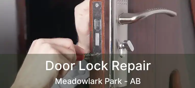  Door Lock Repair Meadowlark Park - AB