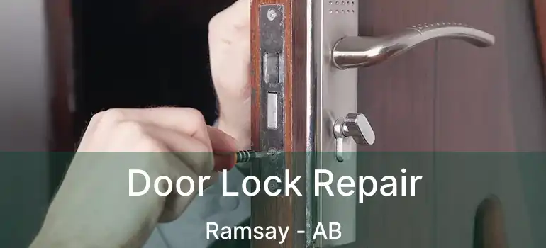  Door Lock Repair Ramsay - AB