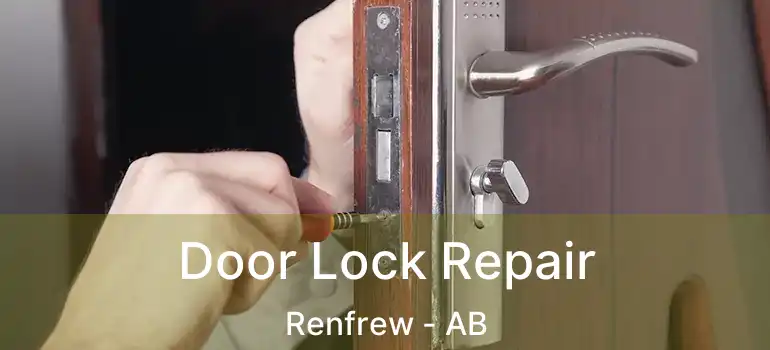  Door Lock Repair Renfrew - AB