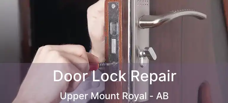  Door Lock Repair Upper Mount Royal - AB