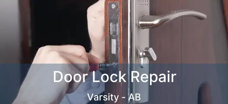  Door Lock Repair Varsity - AB