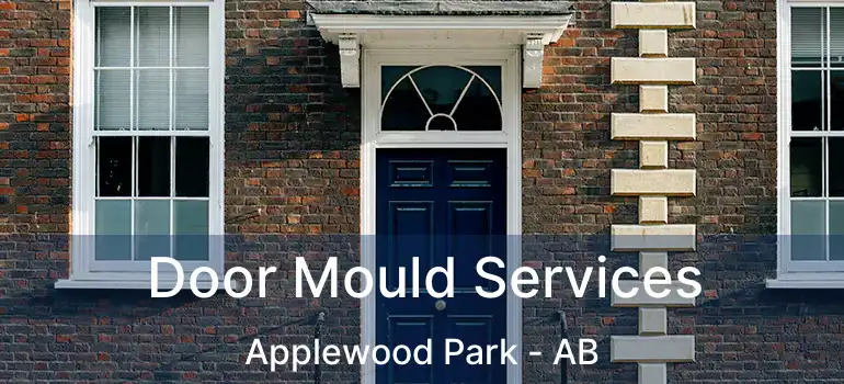  Door Mould Services Applewood Park - AB