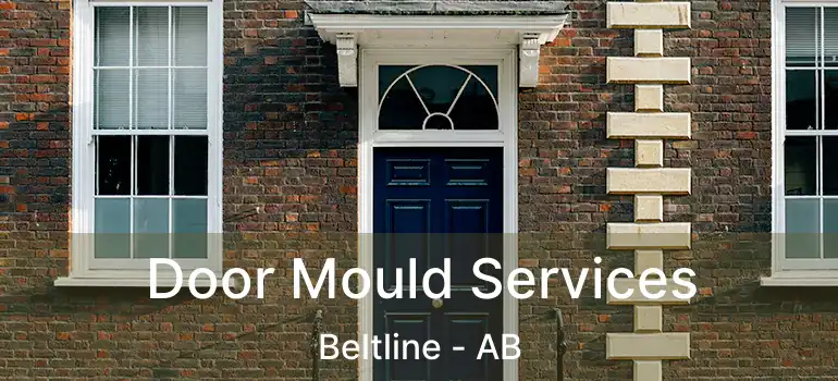  Door Mould Services Beltline - AB