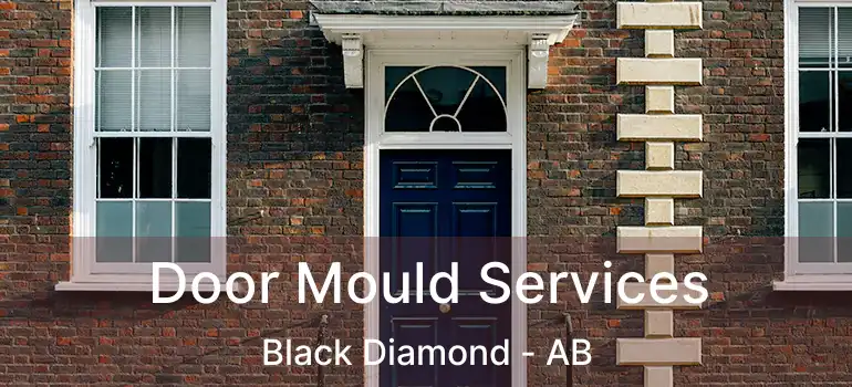  Door Mould Services Black Diamond - AB