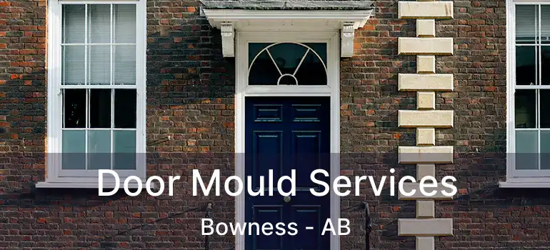  Door Mould Services Bowness - AB