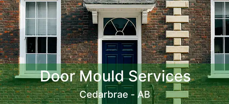  Door Mould Services Cedarbrae - AB