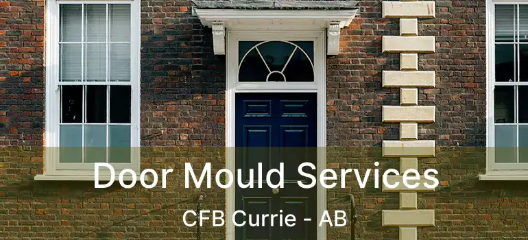  Door Mould Services CFB Currie - AB