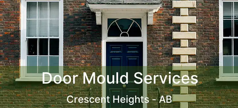  Door Mould Services Crescent Heights - AB