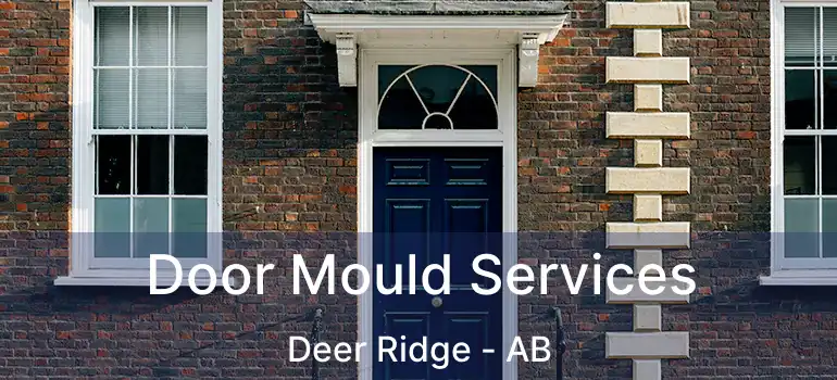  Door Mould Services Deer Ridge - AB