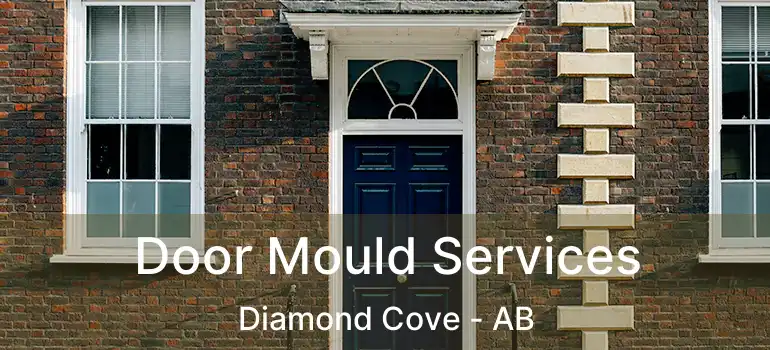  Door Mould Services Diamond Cove - AB