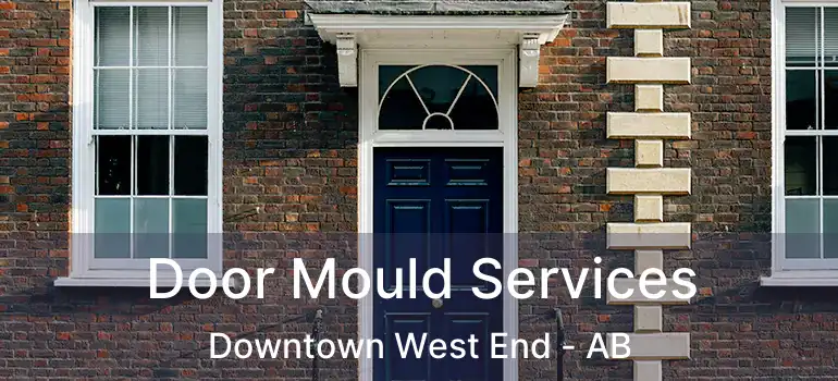  Door Mould Services Downtown West End - AB