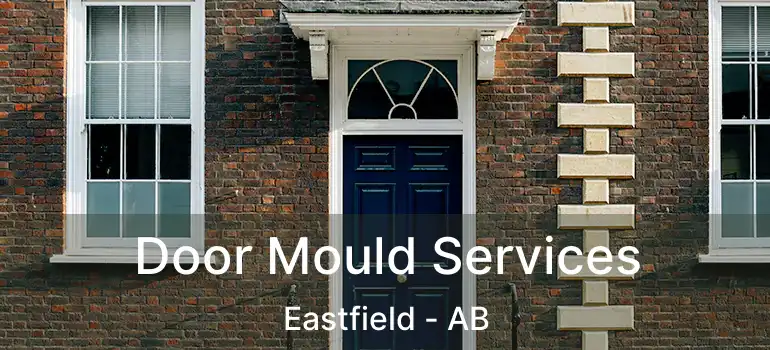  Door Mould Services Eastfield - AB