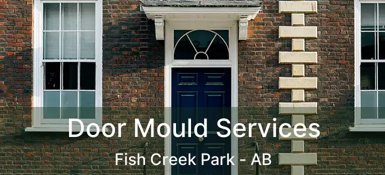  Door Mould Services Fish Creek Park - AB