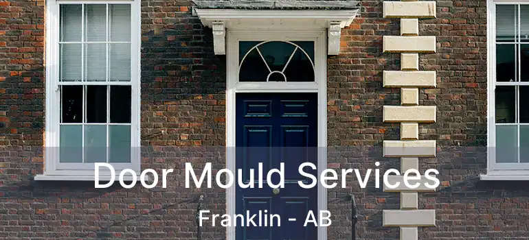  Door Mould Services Franklin - AB