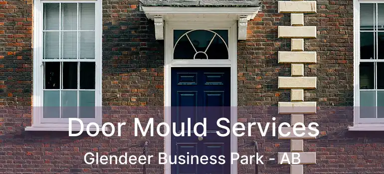  Door Mould Services Glendeer Business Park - AB