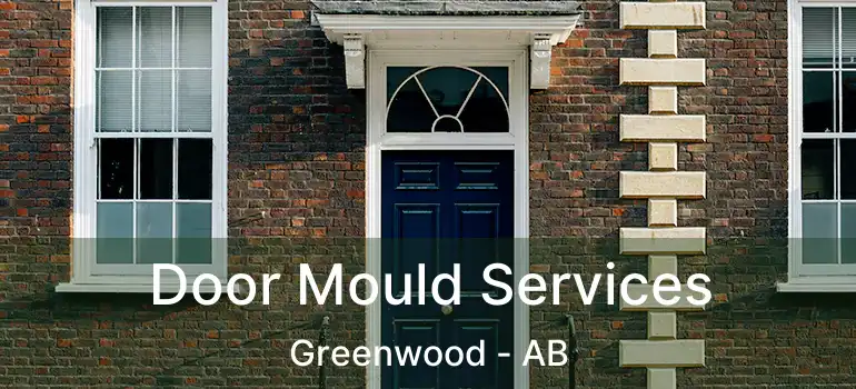  Door Mould Services Greenwood - AB