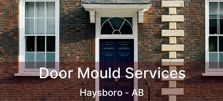  Door Mould Services Haysboro - AB