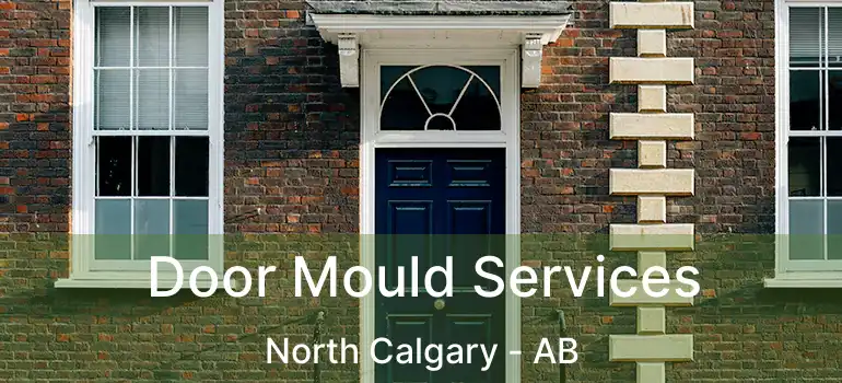  Door Mould Services North Calgary - AB