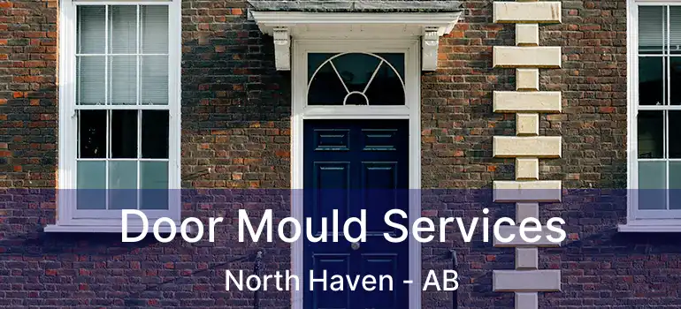  Door Mould Services North Haven - AB