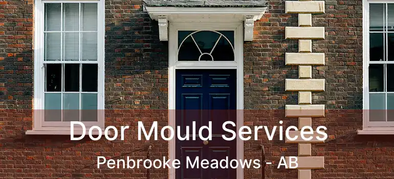  Door Mould Services Penbrooke Meadows - AB