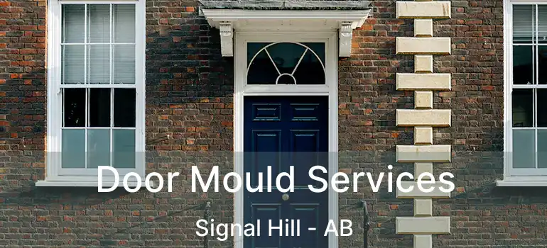  Door Mould Services Signal Hill - AB