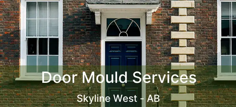  Door Mould Services Skyline West - AB