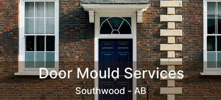  Door Mould Services Southwood - AB