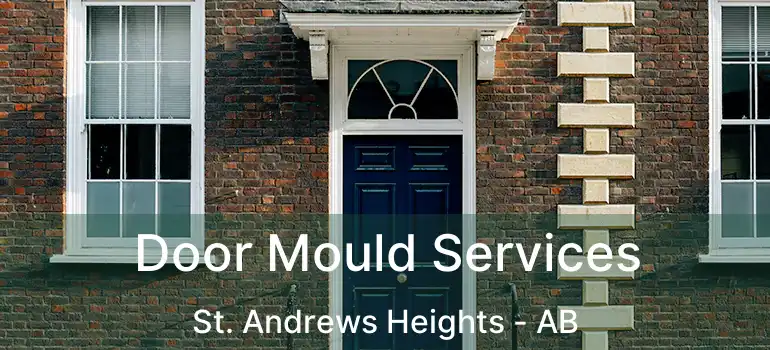  Door Mould Services St. Andrews Heights - AB
