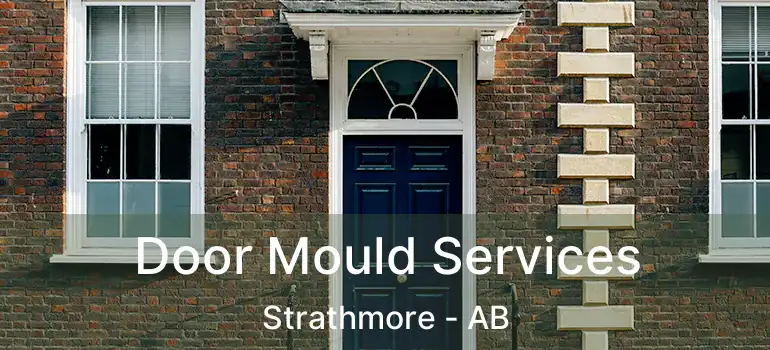  Door Mould Services Strathmore - AB