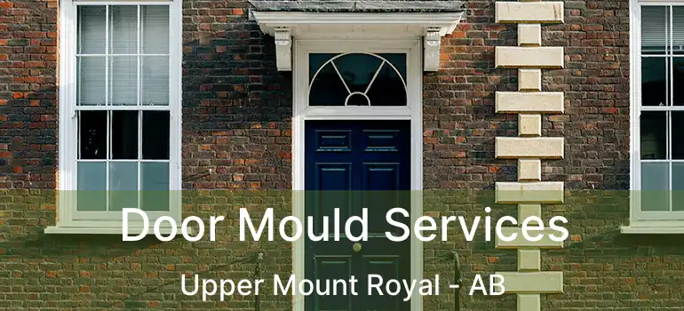  Door Mould Services Upper Mount Royal - AB