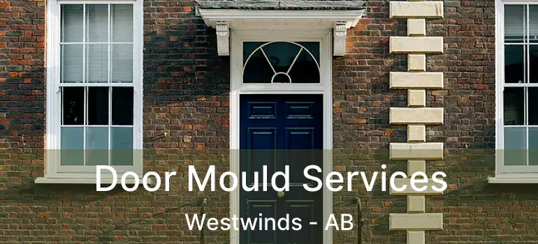  Door Mould Services Westwinds - AB