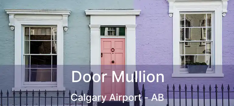  Door Mullion Calgary Airport - AB