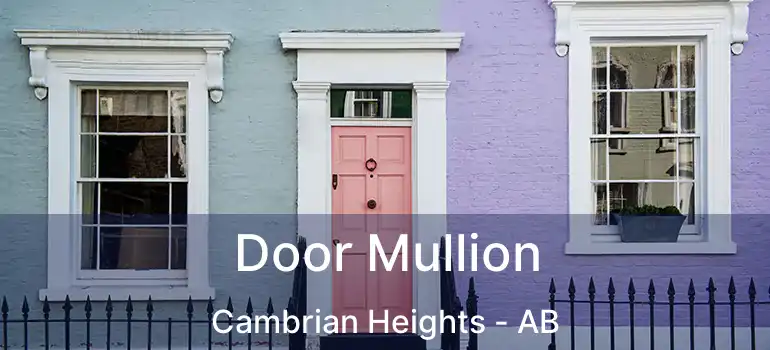 Door Mullion Cambrian Heights - AB