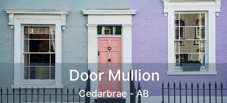  Door Mullion Cedarbrae - AB