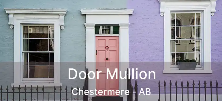  Door Mullion Chestermere - AB