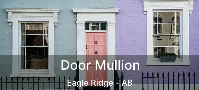  Door Mullion Eagle Ridge - AB
