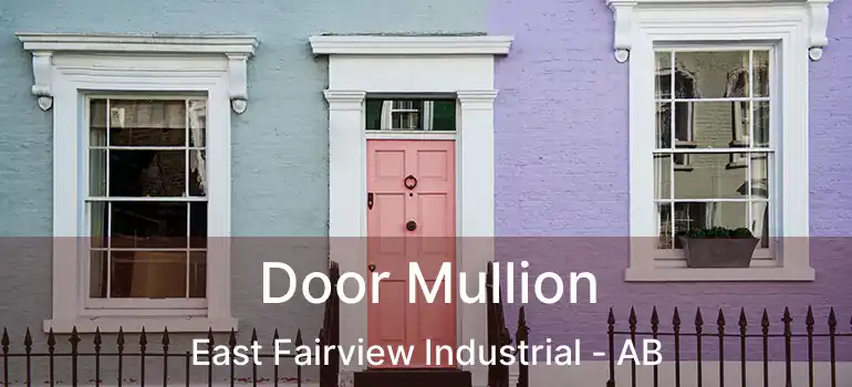  Door Mullion East Fairview Industrial - AB