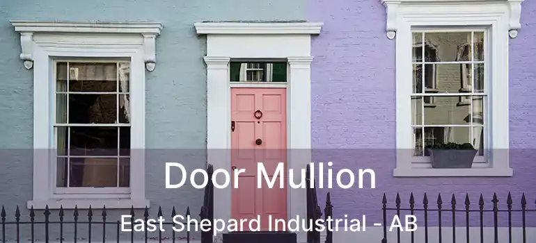  Door Mullion East Shepard Industrial - AB