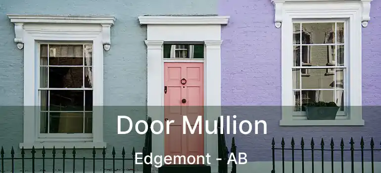  Door Mullion Edgemont - AB