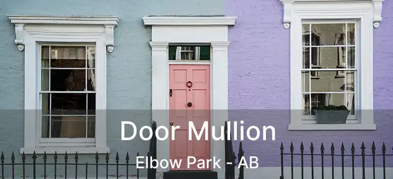  Door Mullion Elbow Park - AB