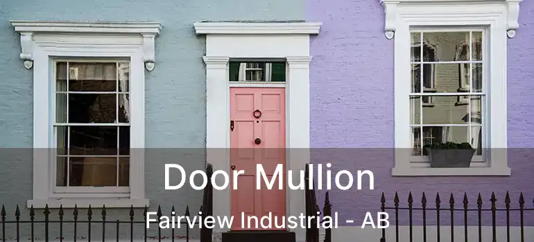  Door Mullion Fairview Industrial - AB