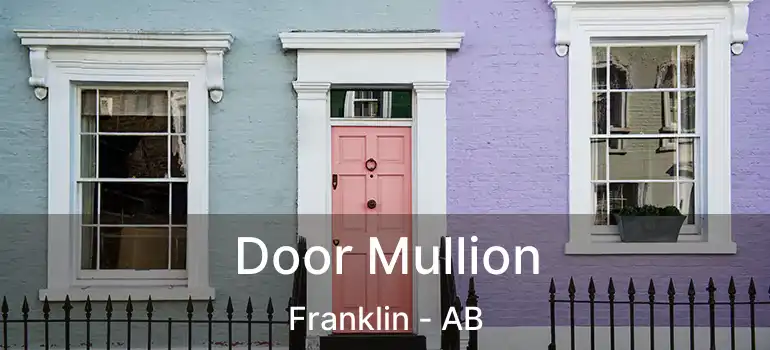  Door Mullion Franklin - AB