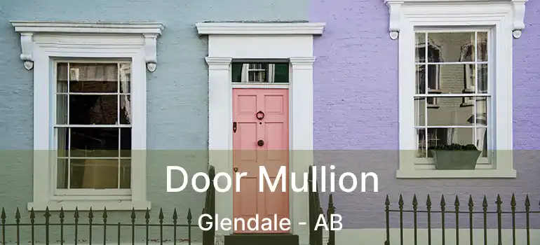  Door Mullion Glendale - AB