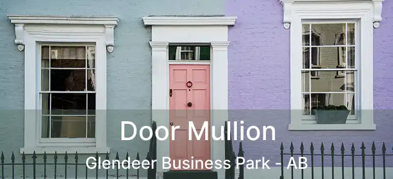  Door Mullion Glendeer Business Park - AB