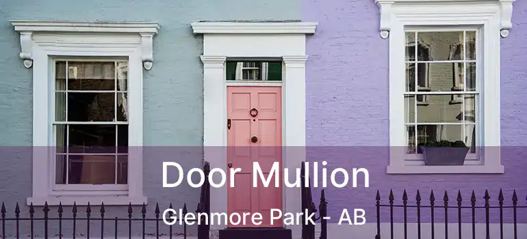  Door Mullion Glenmore Park - AB