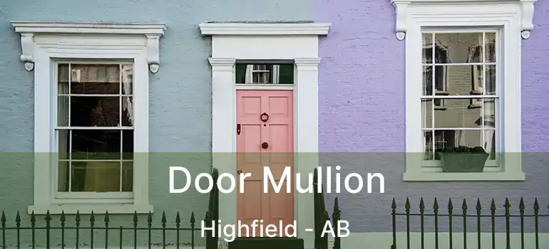  Door Mullion Highfield - AB